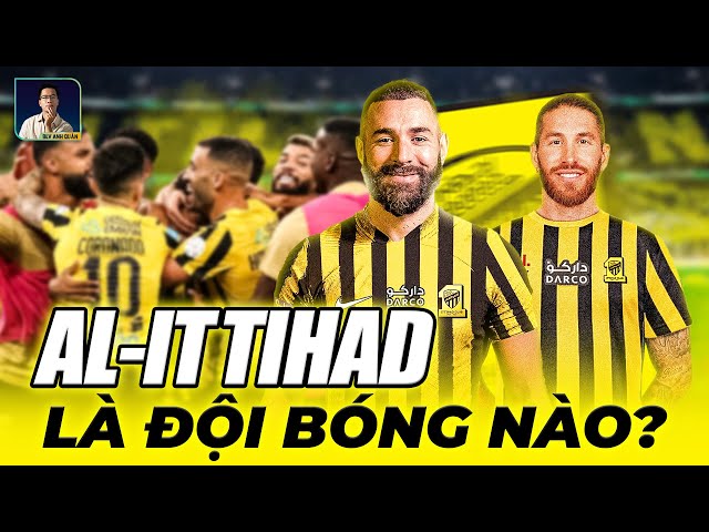 AL ITTIHAD LÀ ĐỘI BÓNG NÀO - HỌ GIÀU CỠ NÀO ĐỂ CÓ THỂ MUA CẢ BENZEMA, RAMOS VÀ KANTE - YouTube