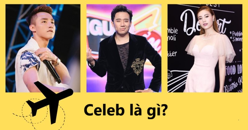 Celeb là gì? celeb là viết tắt của từ gì? celeb là nghĩa gì? celeb là nghề gì? 